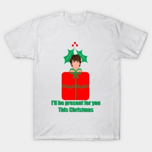 I'll Be Present For You This Christmas for Him T-Shirt